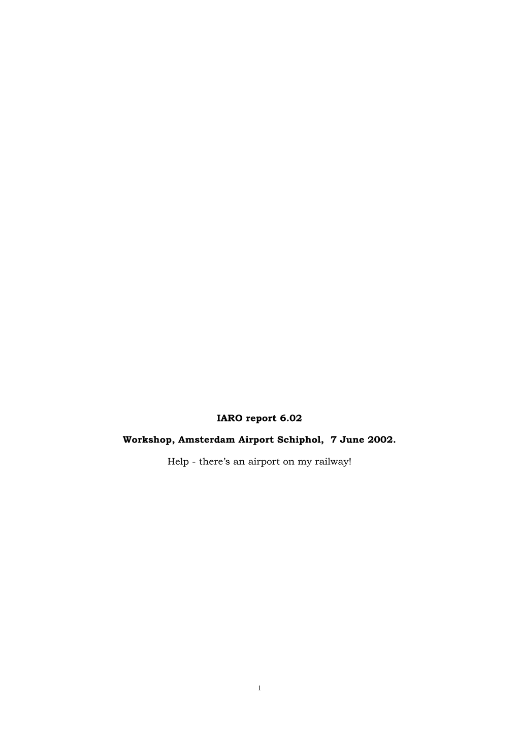 IARO Report 6.02 Workshop, Amsterdam Airport Schiphol, 7 June 2002. Help