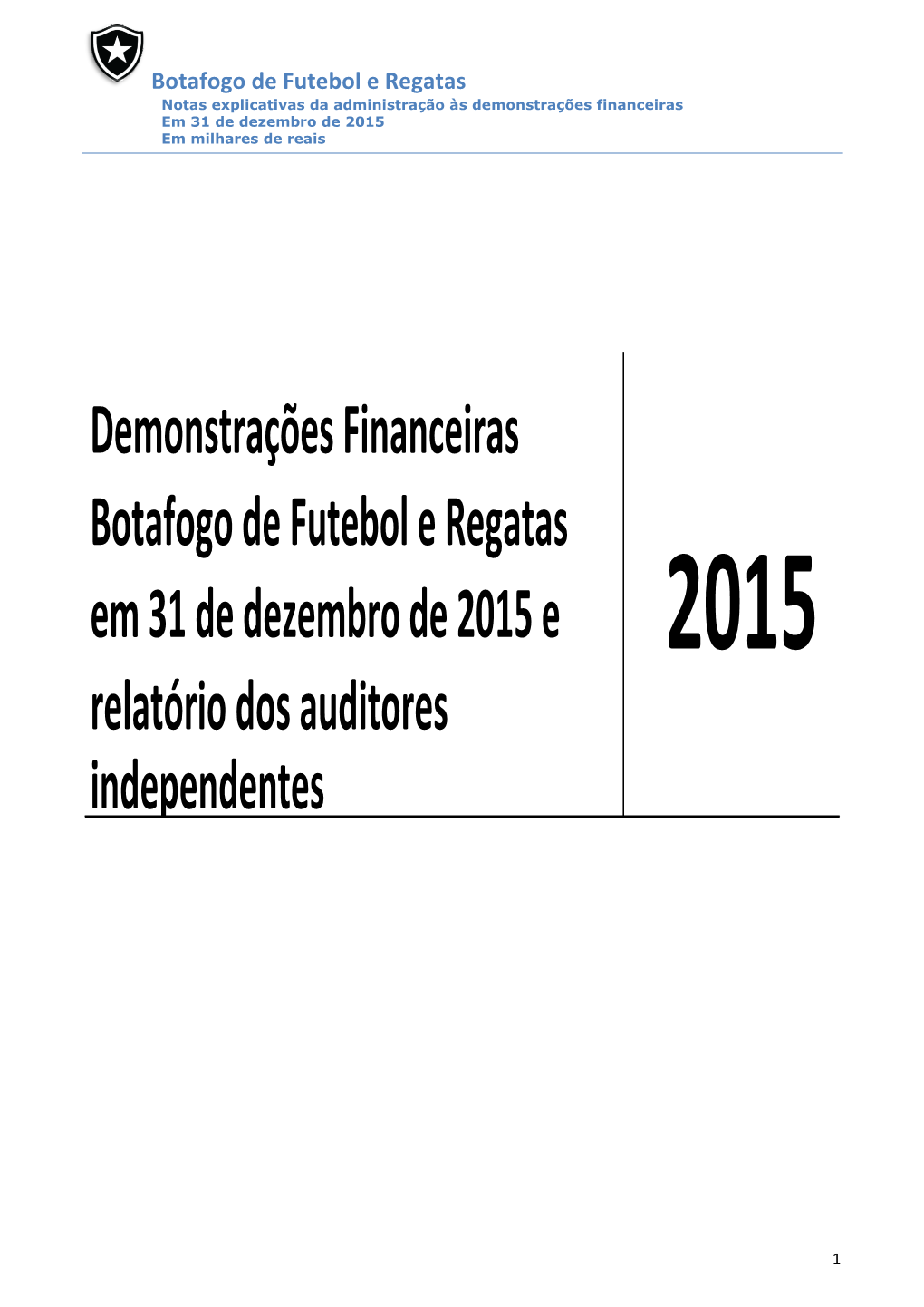 Demonstrações Financeiras Botafogo De Futebol E Regatas Em 31 De Dezembro De 2015 E 2015 Relatório Dos Auditores Independentes