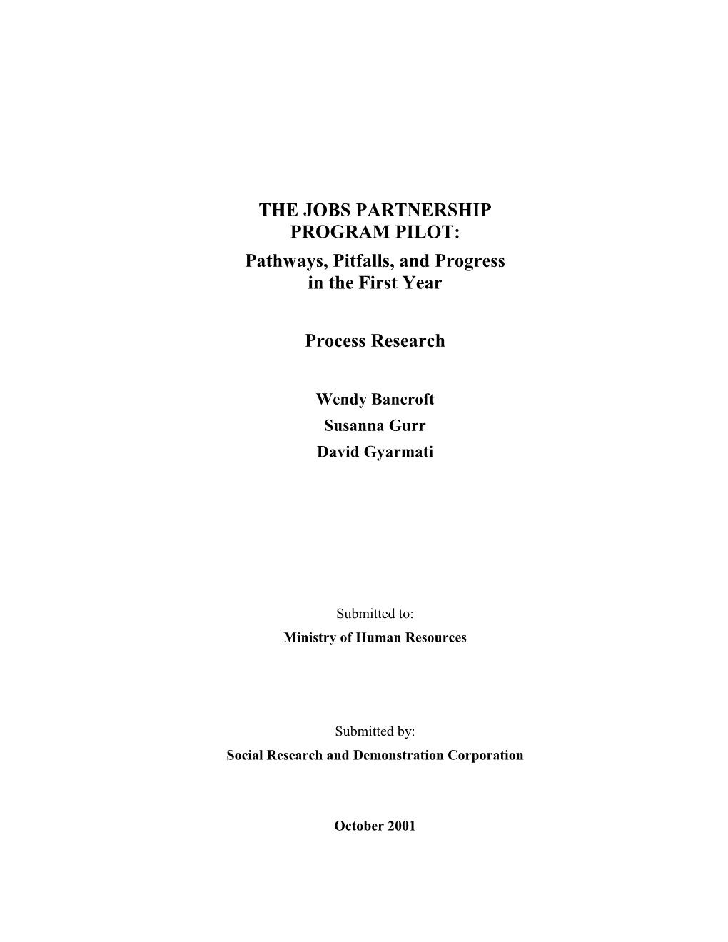 THE JOBS PARTNERSHIP PROGRAM PILOT: Pathways, Pitfalls, and Progress in the First Year