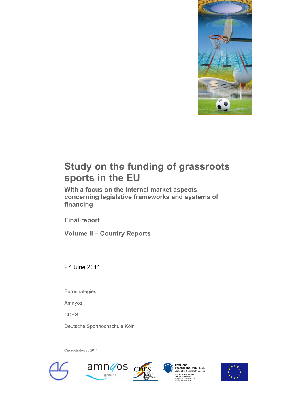 Study on the Funding of Grassroots Sports in the EU with a Focus on the Internal Market Aspects Concerning Legislative Frameworks and Systems of Financing