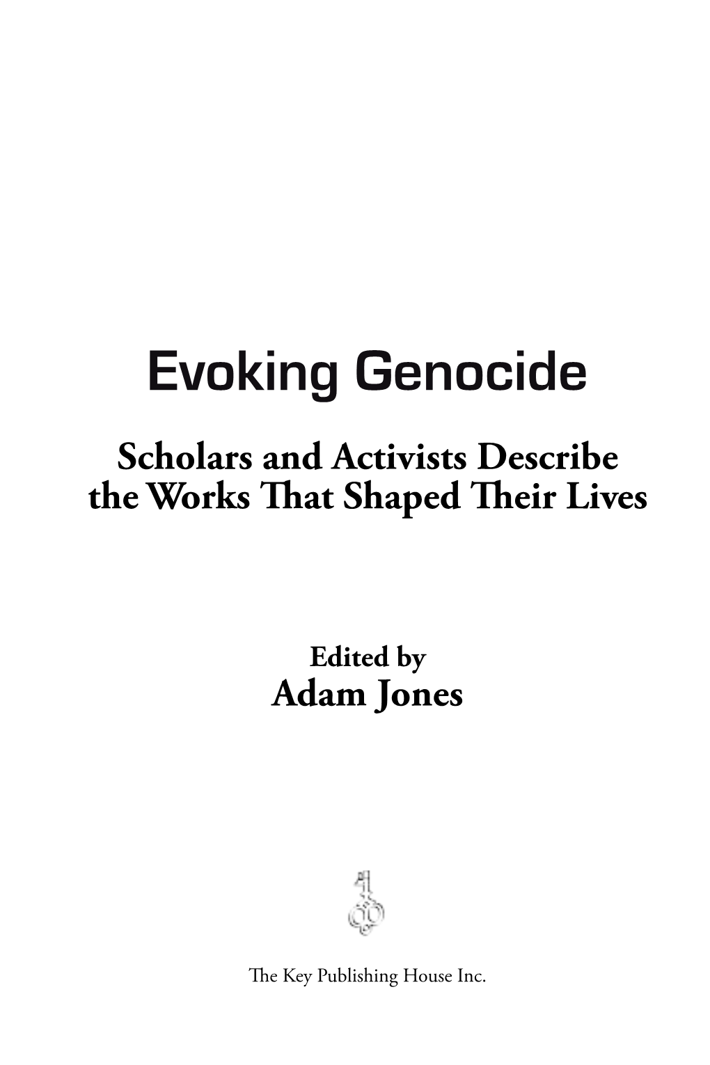 Evoking Genocide Scholars and Activists Describe the Works That Shaped Their Lives