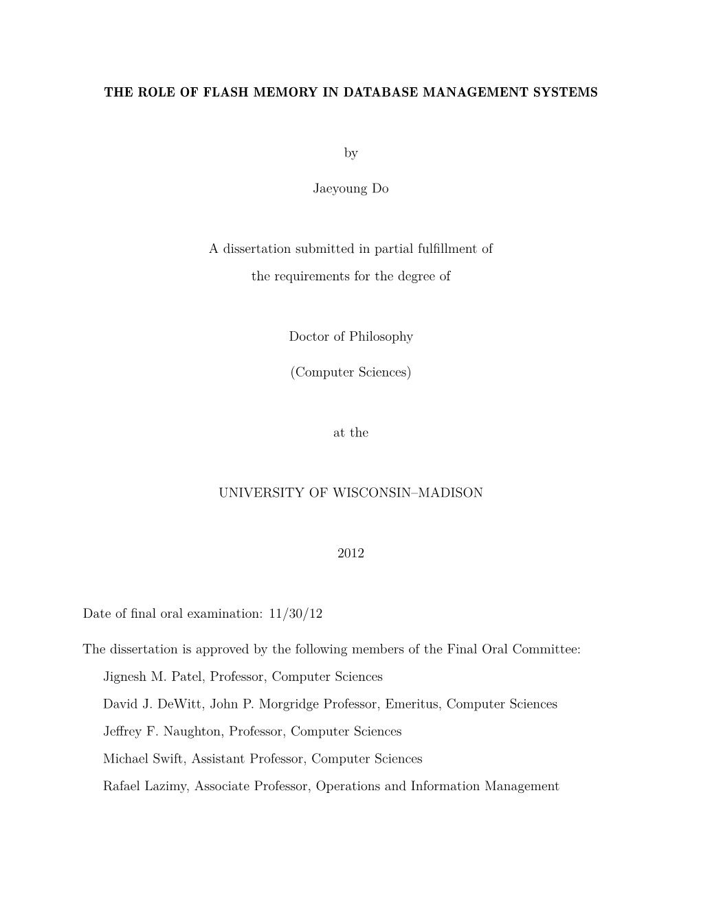 THE ROLE of FLASH MEMORY in DATABASE MANAGEMENT SYSTEMS by Jaeyoung Do a Dissertation Submitted in Partial Fulfillment of the Re