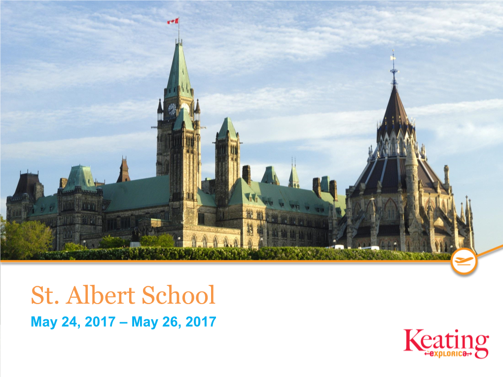 St. Albert School May 24, 2017 – May 26, 2017 About Keating by Explorica