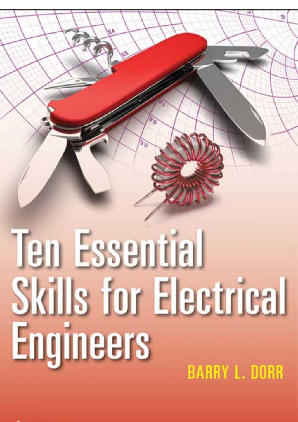 Ten Essential Skills for Electrical Engineers / Barry L