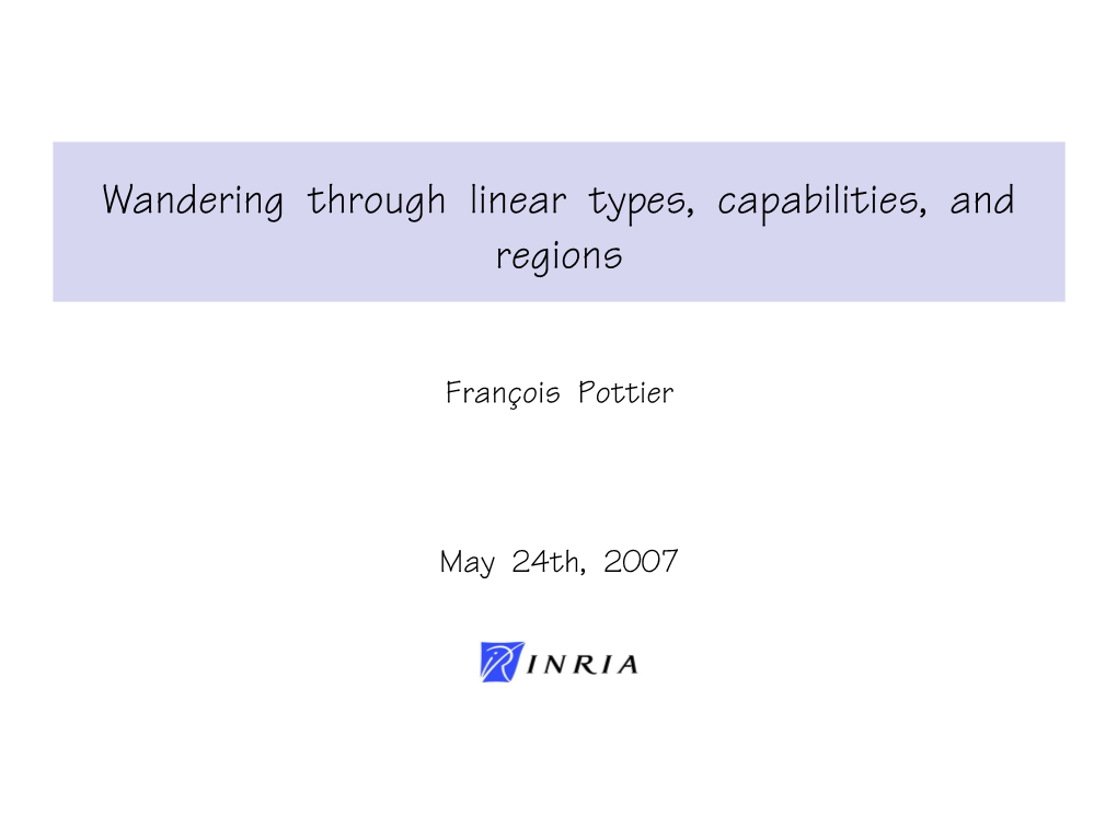 Wandering Through Linear Types, Capabilities, and Regions