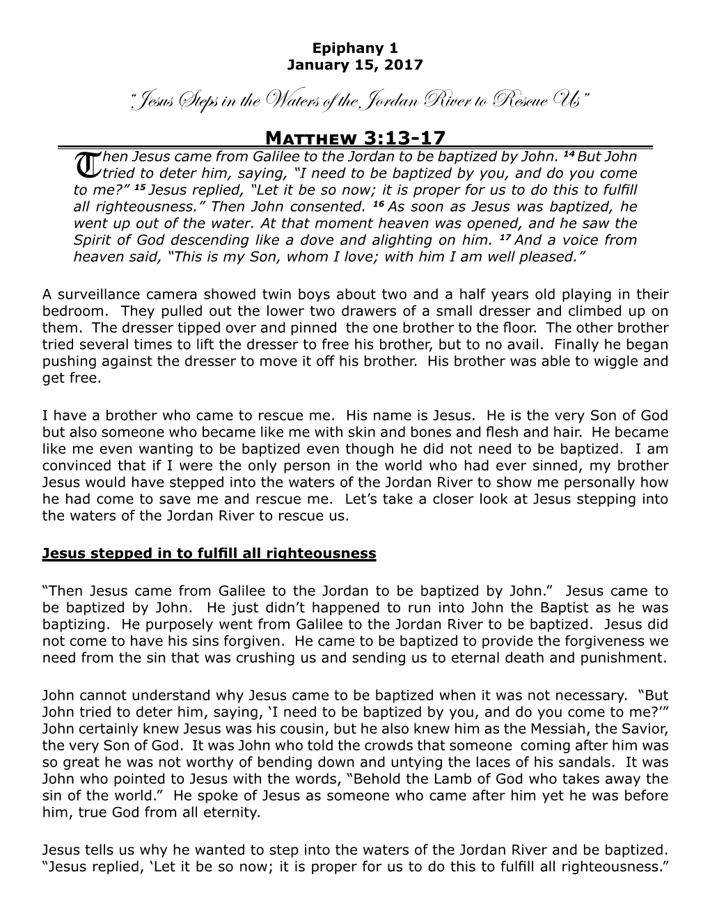 “Jesus Steps in the Waters of the Jordan River to Rescue Us” Matthew 3:13-17 Hen Jesus Came from Galilee to the Jordan to Be Baptized by John