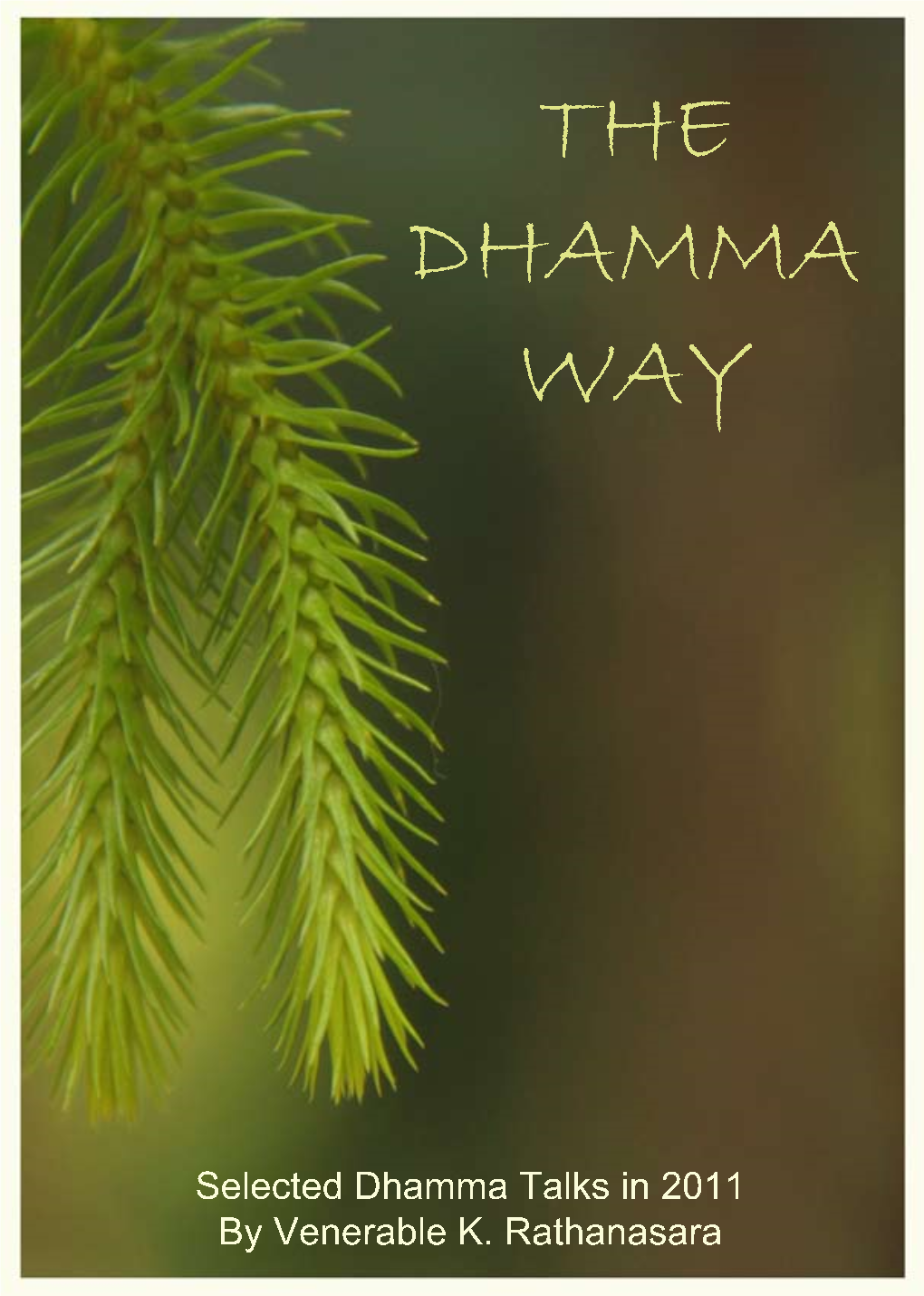 Selected Dhamma Talks in 2011 by Venerable K