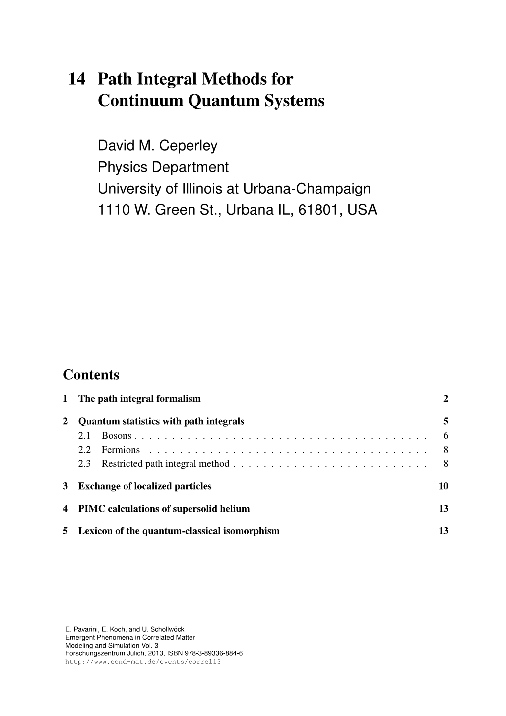 Path Integral Methods for Continuum Quantum Systems