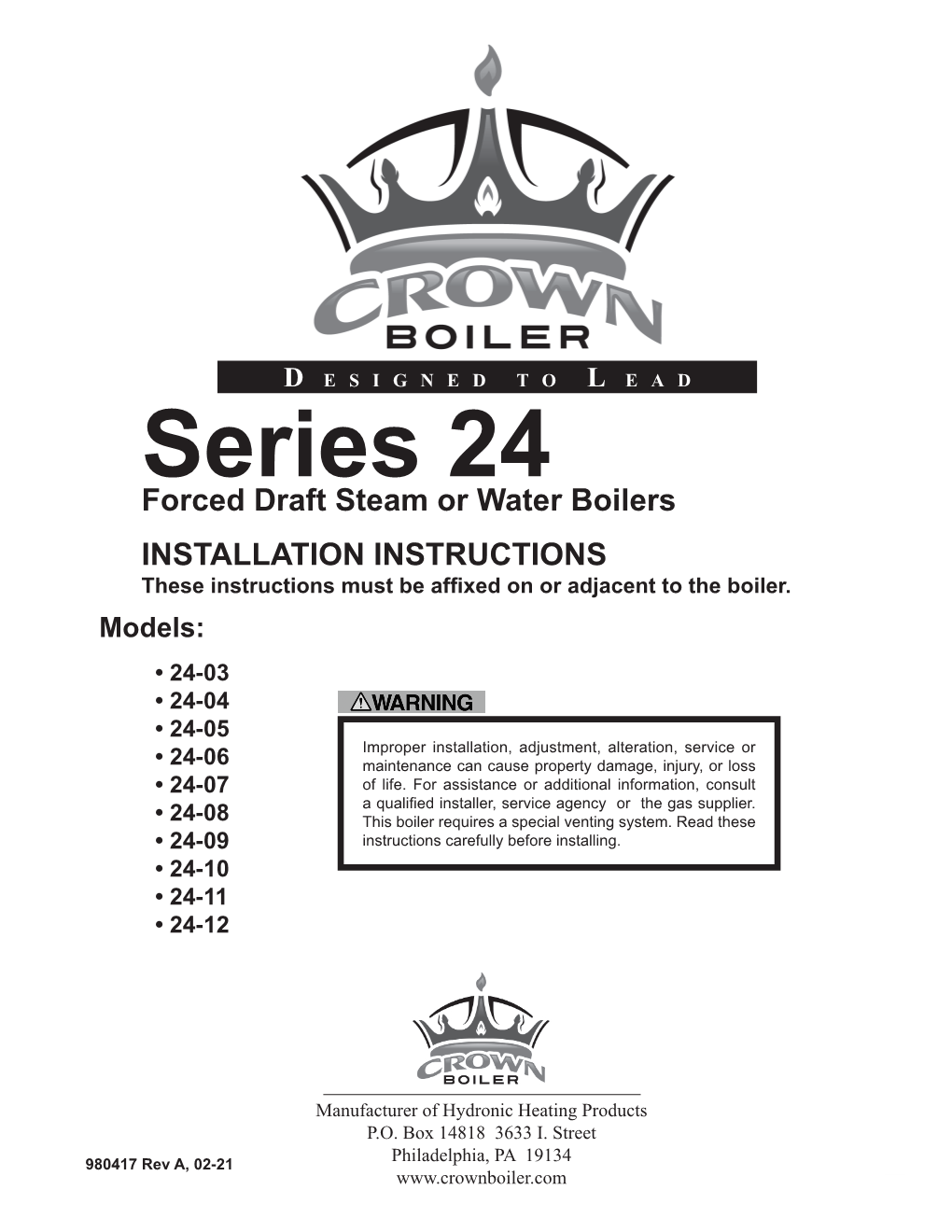 Series 24 Cast Iron Boilers Are Designed, Built, Marked and Tested in Accordance with the ASME Boiler and Pressure Vessel Code, Section IV, Heating Boilers