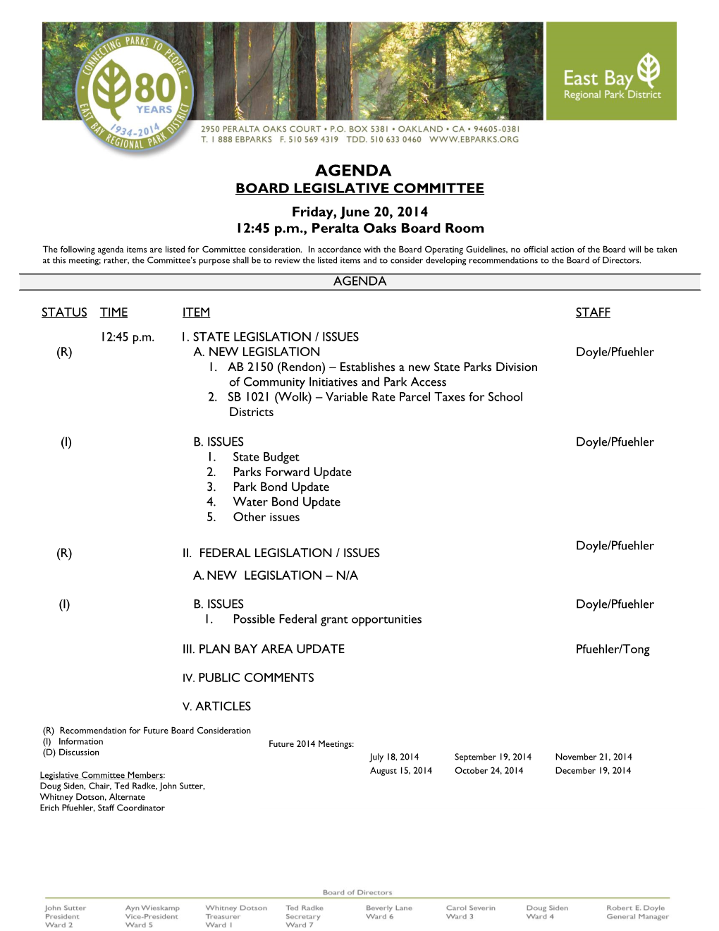 AGENDA BOARD LEGISLATIVE COMMITTEE Friday, June 20, 2014 12:45 P.M., Peralta Oaks Board Room the Following Agenda Items Are Listed for Committee Consideration