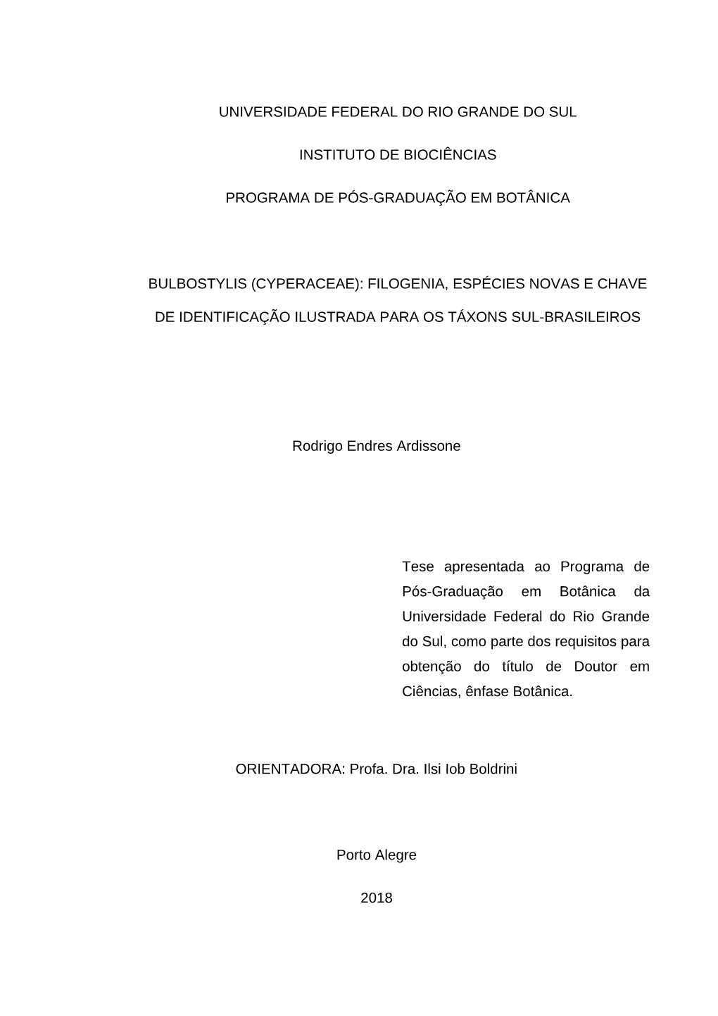 Universidade Federal Do Rio Grande Do Sul Instituto De Biociências Programa De Pós-Graduação Em Botânica Bulbostylis