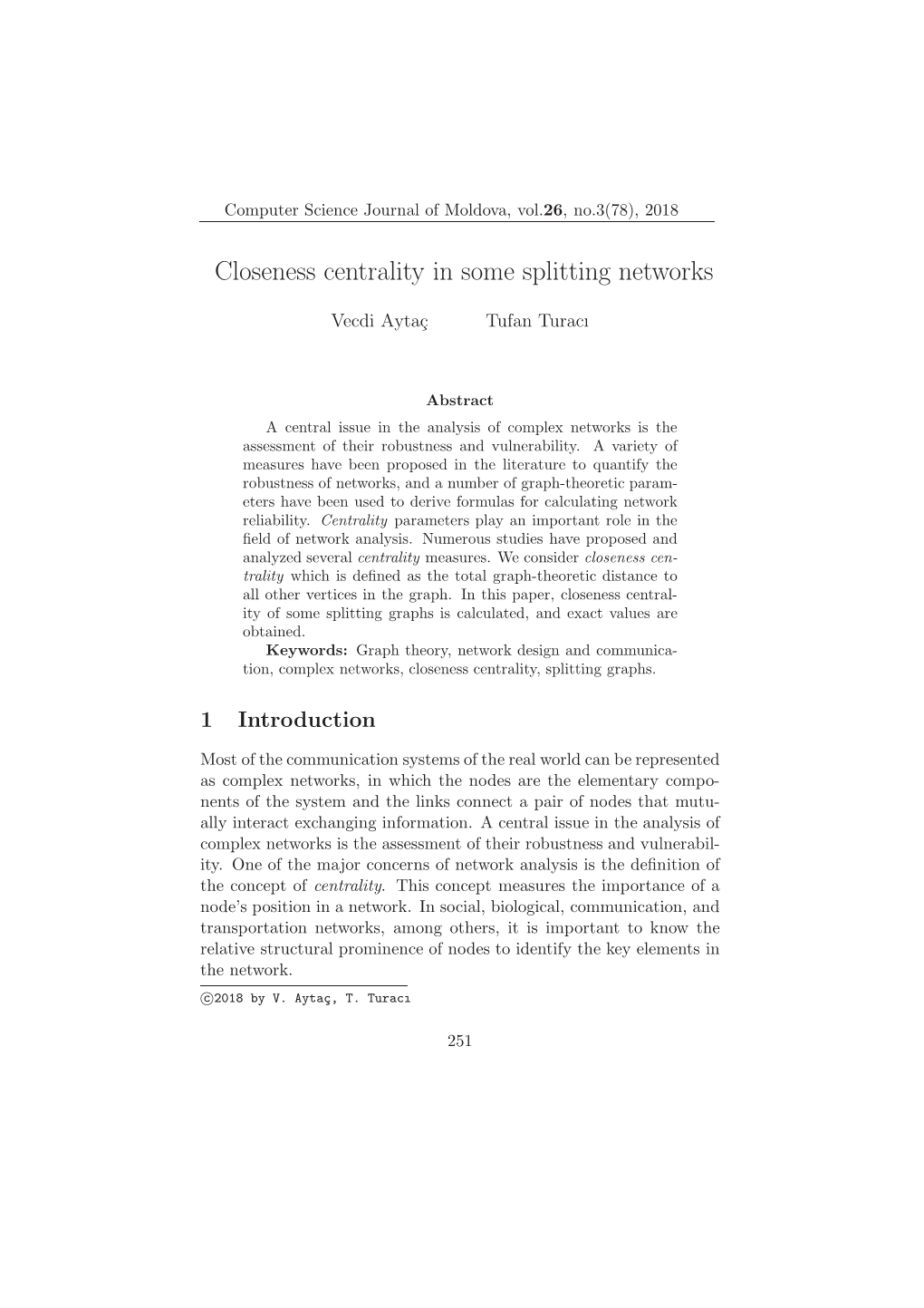 Closeness Centrality in Some Splitting Networks