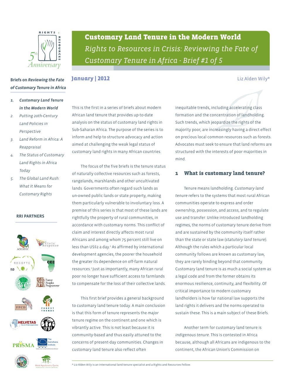 Customary Land Tenure in the Modern World Rights to Resources in Crisis: Reviewing the Fate of Customary Tenure in Africa - Brief #1 of 5