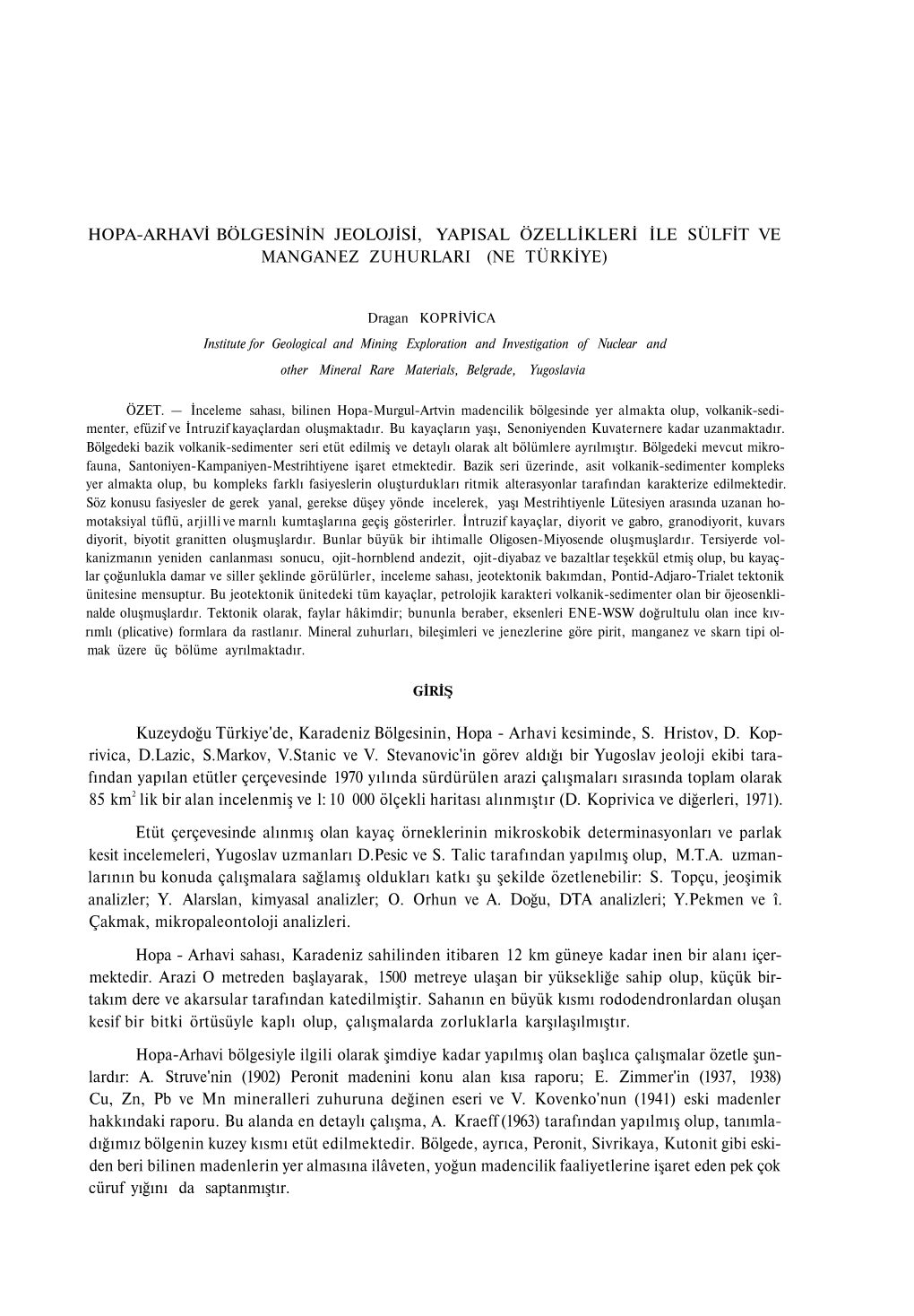 Hopa-Arhavi Bölgesinin Jeolojisi, Yapisal Özellikleri Ile Sülfit Ve Manganez Zuhurlari (Ne Türkiye)