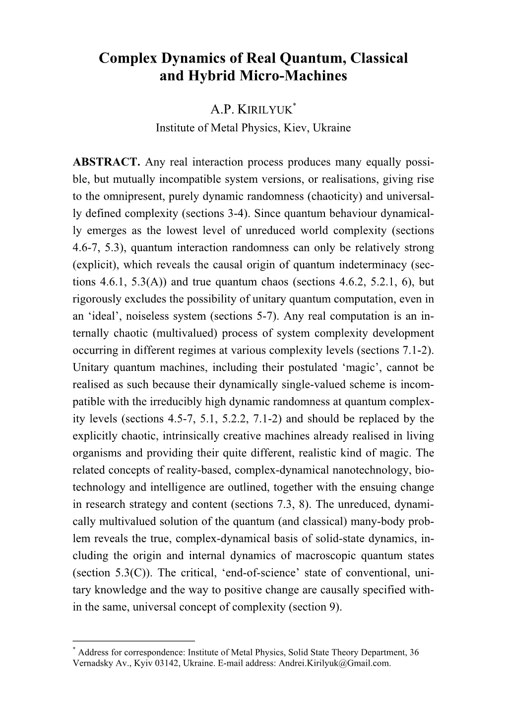 Complex Dynamics of Real Quantum, Classical and Hybrid Micro-Machines