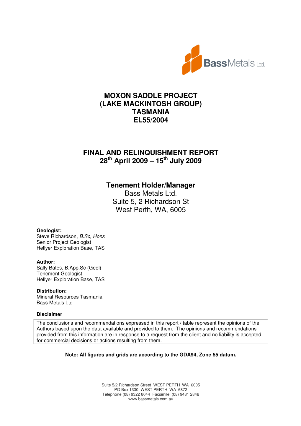 MOXON SADDLE PROJECT (LAKE MACKINTOSH GROUP) TASMANIA EL55/2004 FINAL and RELINQUISHMENT REPORT 28 April 2009 – 15 July 2009 T