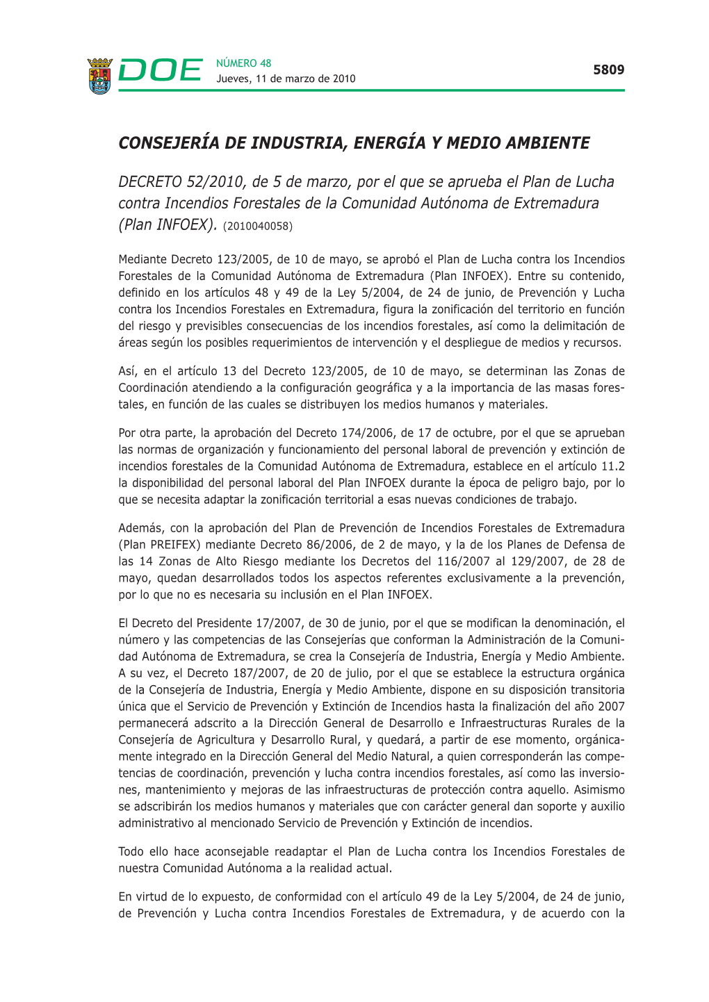 DECRETO 52/2010, De 5 De Marzo, Por El Que Se Aprueba El Plan De Lucha Contra Incendios Forestales De La Comunidad Autónoma De Extremadura (Plan INFOEX)