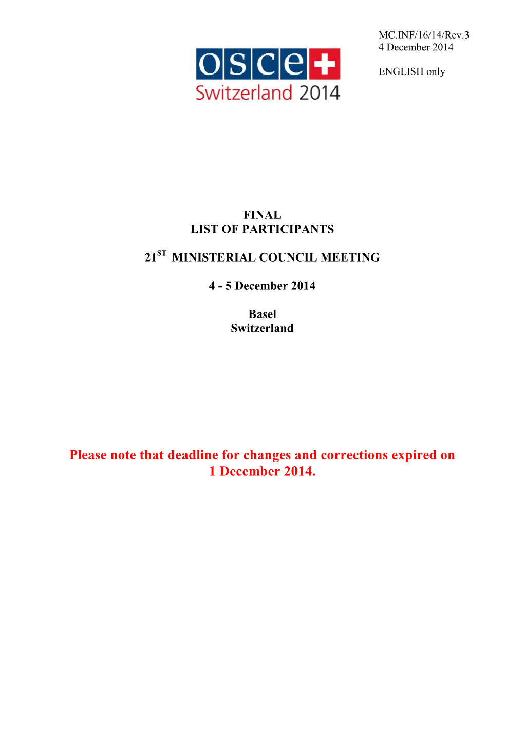 Please Note That Deadline for Changes and Corrections Expired on 1 December 2014