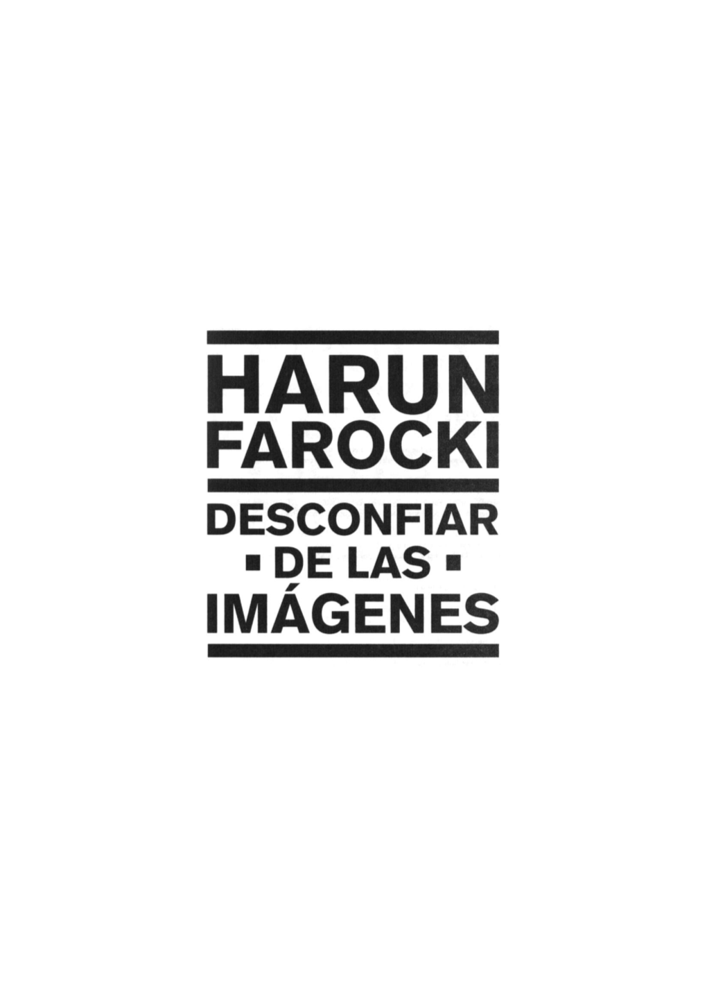 Farocki Harun Desconfiar De L