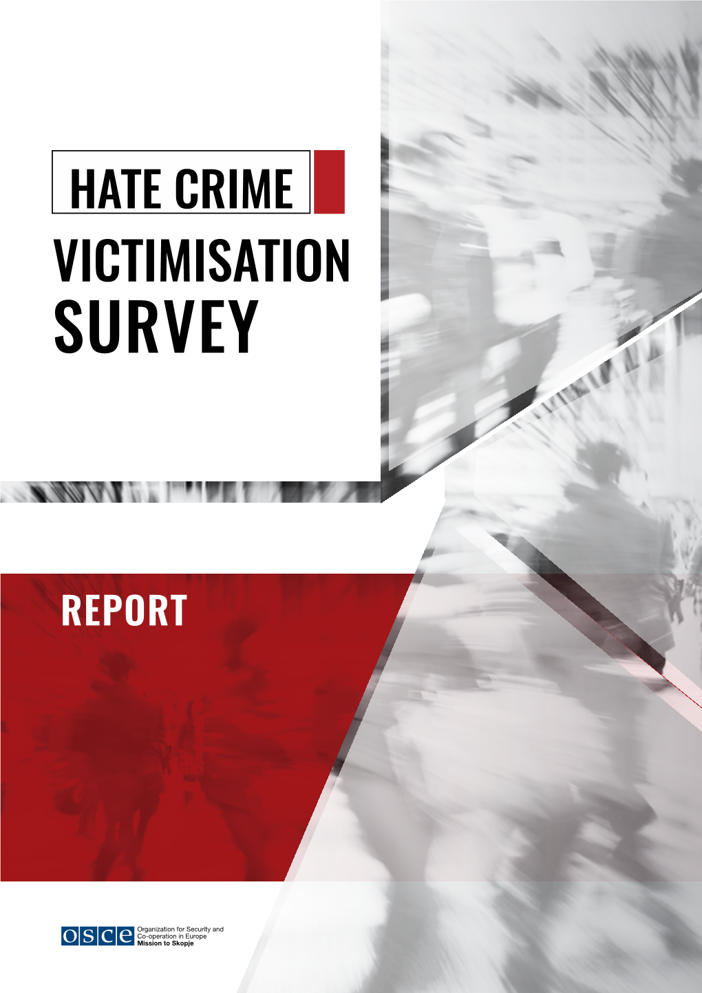 Hate Crimes Victimization Survey : Report