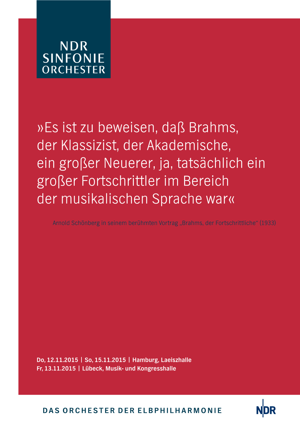 Es Ist Zu Beweisen, Daß Brahms, Der Klassizist, Der Akademische, Ein Großer Neuerer, Ja, Tatsächlich Ein Großer Fortschrit