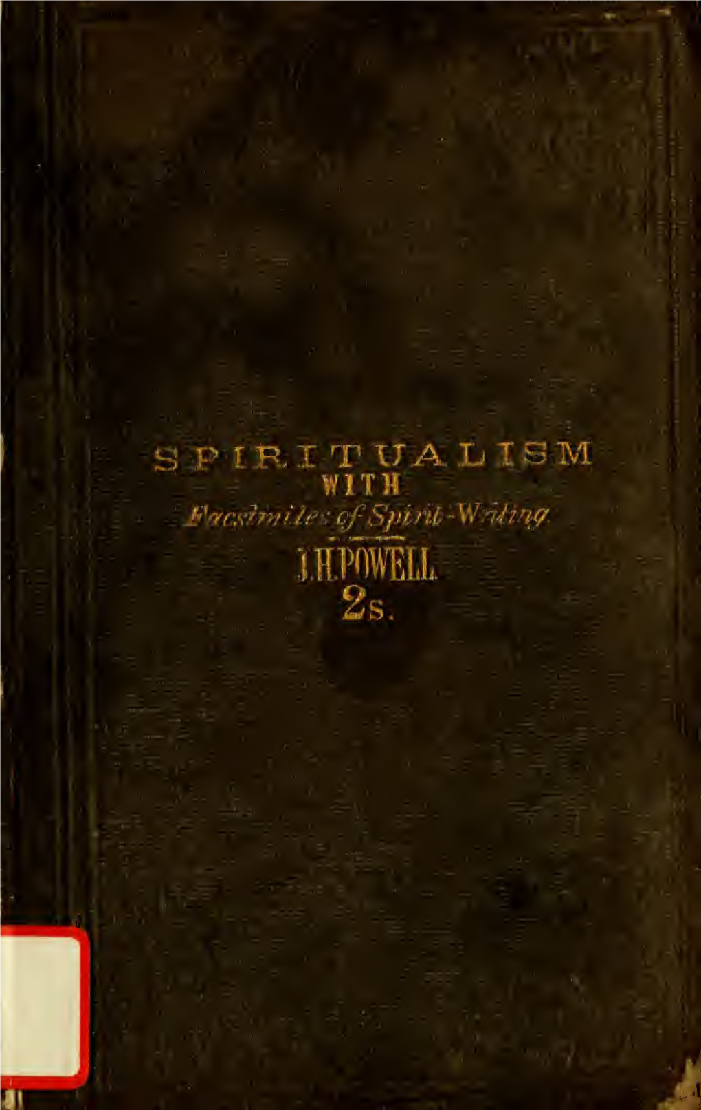 Spiritualism : Its Facts and Phases, with Illustrated Experiences