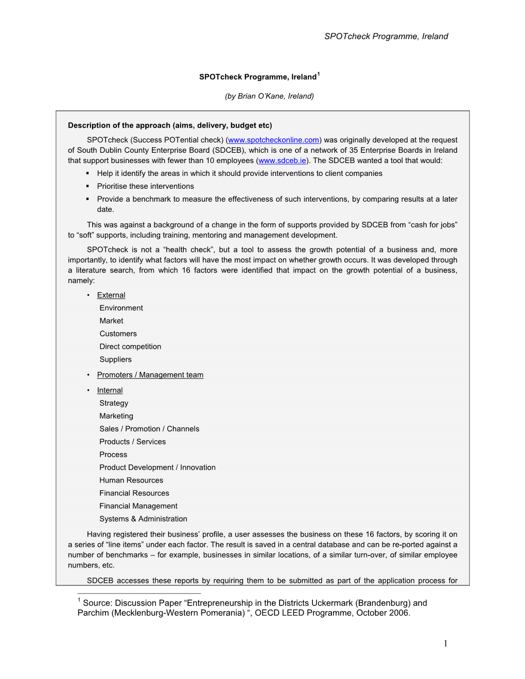 Entrepreneurship in the Districts Uckermark (Brandenburg) and Parchim (Mecklenburg-Western Pomerania) “, OECD LEED Programme, October 2006