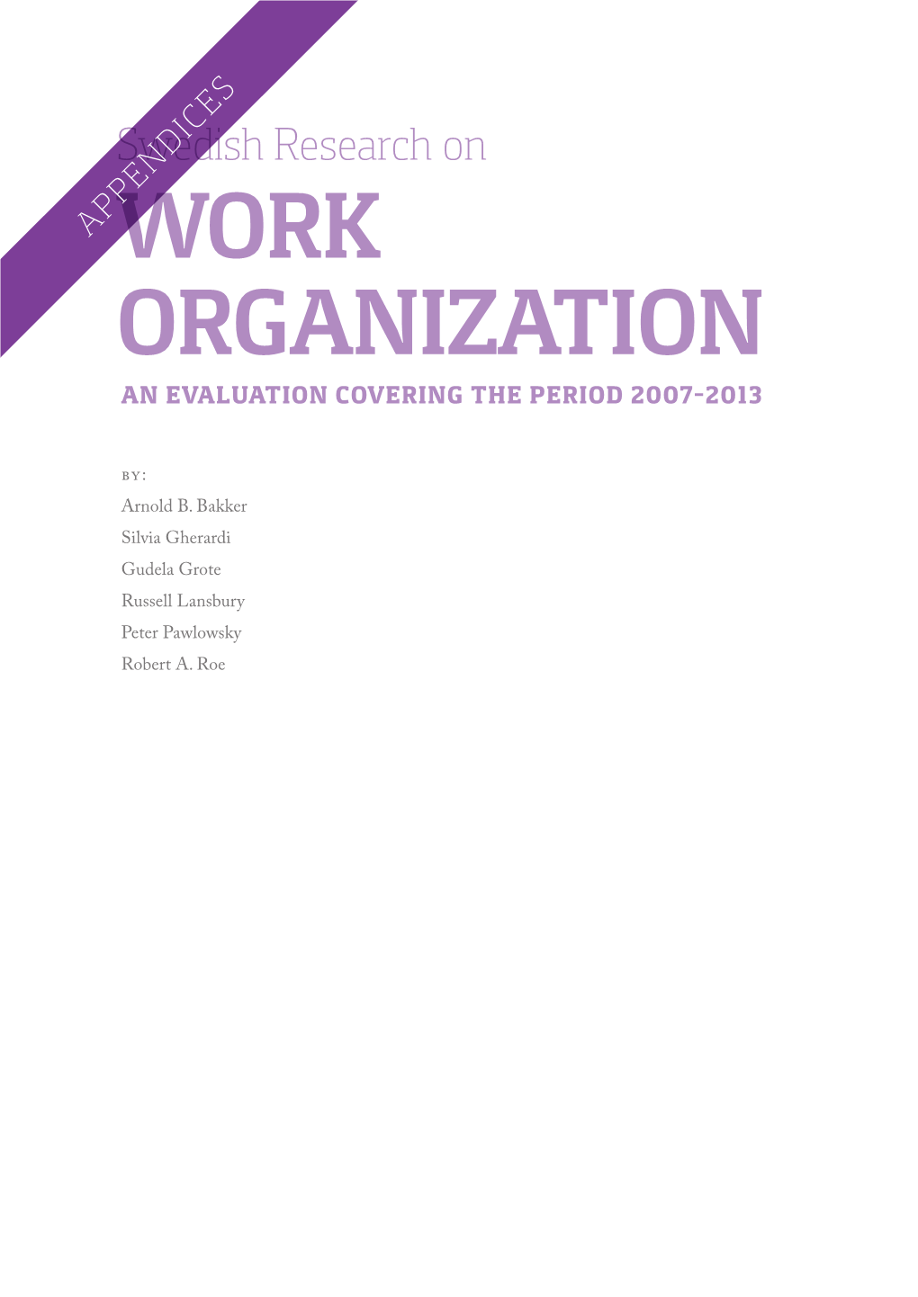 Work Organization an Evaluation Covering the Period 2007–2013