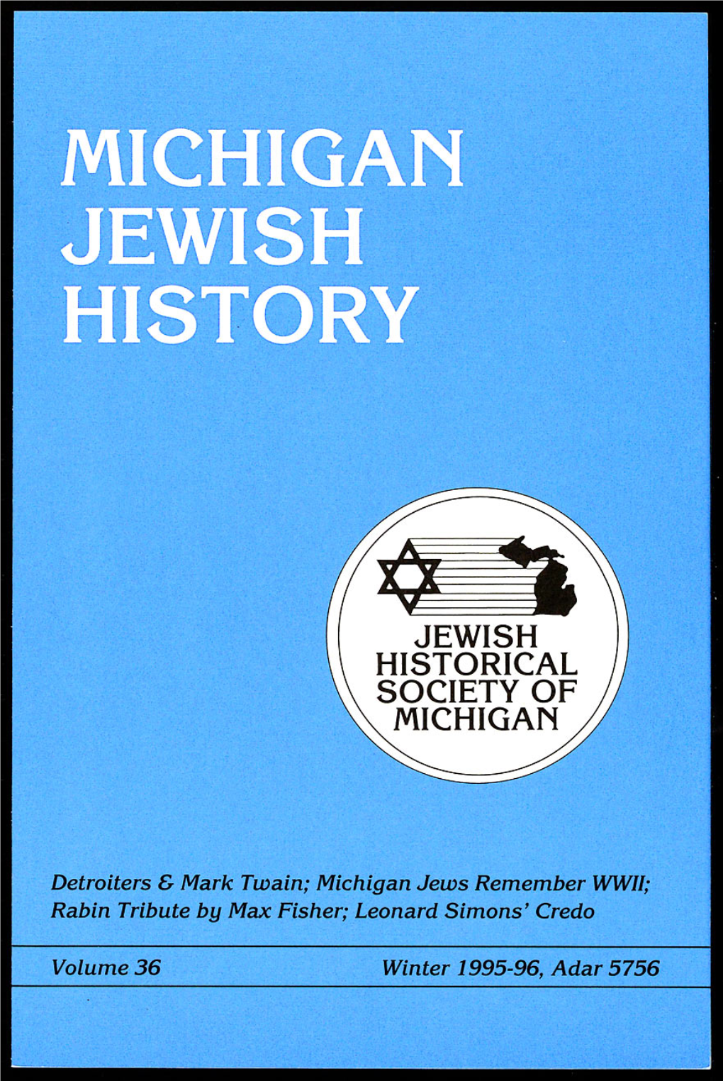 MICHIGAN JEWISH HISTORY Is Published by the Jewish Historical Society of Michigan