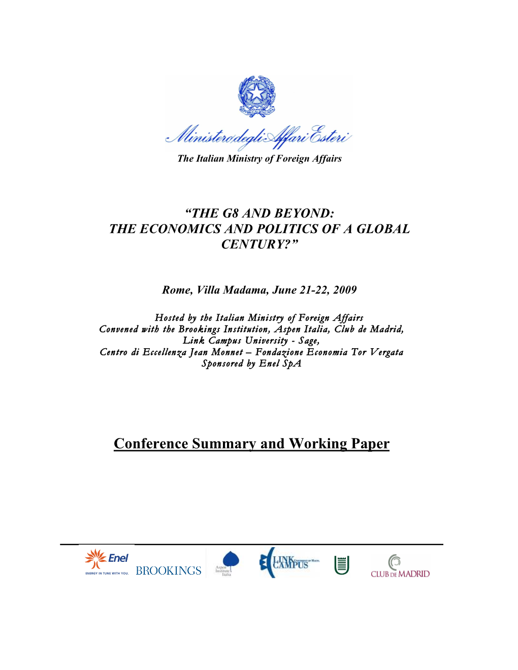 The G8 and Beyond: the Economics and Politics of a Global Century?”