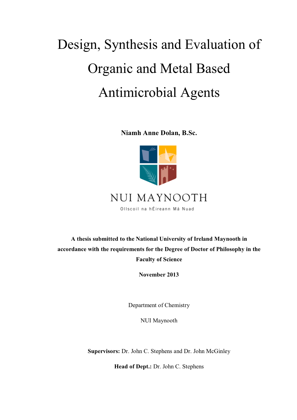 Design, Synthesis and Evaluation of Organic and Metal Based Antimicrobial Agents