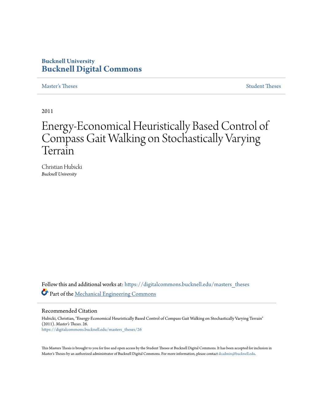 Energy-Economical Heuristically Based Control of Compass Gait Walking on Stochastically Varying Terrain Christian Hubicki Bucknell University