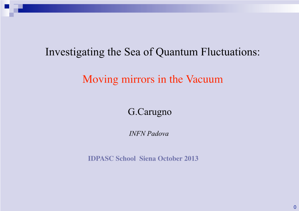 Investigating the Sea of Quantum Fluctuations: Moving Mirrors in The