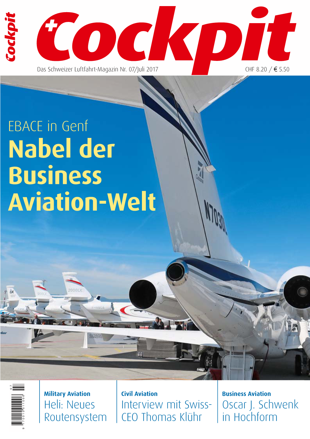 Nabel Der Business Aviation-Welt 07 Military Aviation Civil Aviation Business Aviation Heli: Neues Interview Mit Swiss- Oscar J