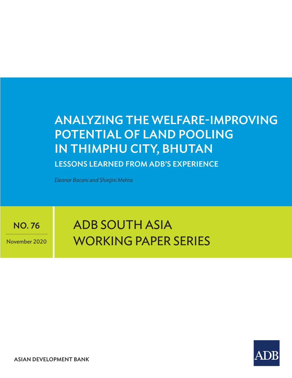 Analyzing the Welfare-Improving Potential of Land Pooling in Thimphu City, Bhutan Lessons Learned from Adb’S Experience
