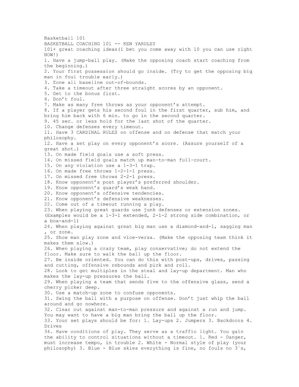 Basketball 101 BASKETBALL COACHING 101 -- KEN YARDLEY 101+ Great Coaching Ideas(I Bet You Come Away with 10 You Can Use Right NOW!) 1