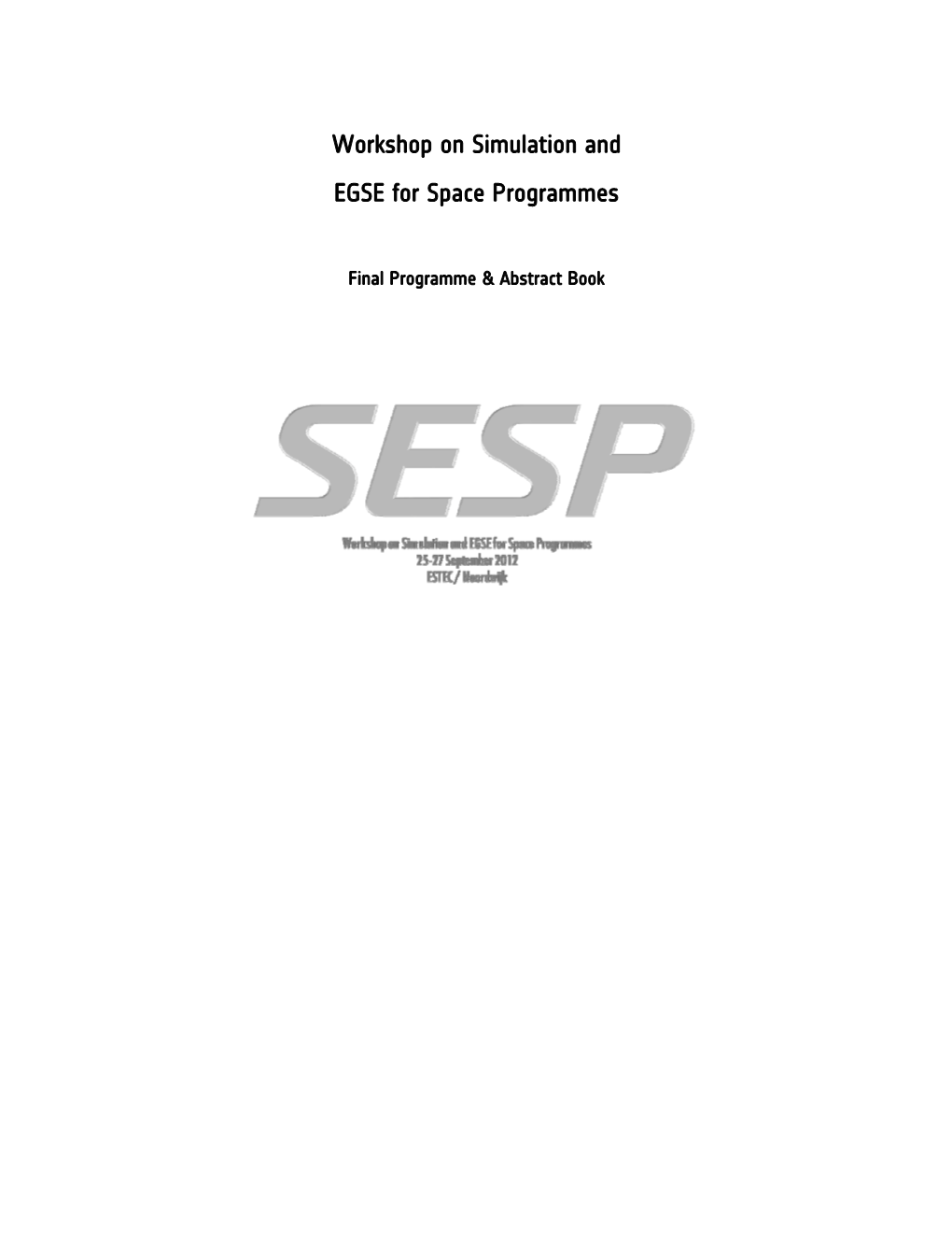 Workshop on Simulation and EGSE for Space Programmes