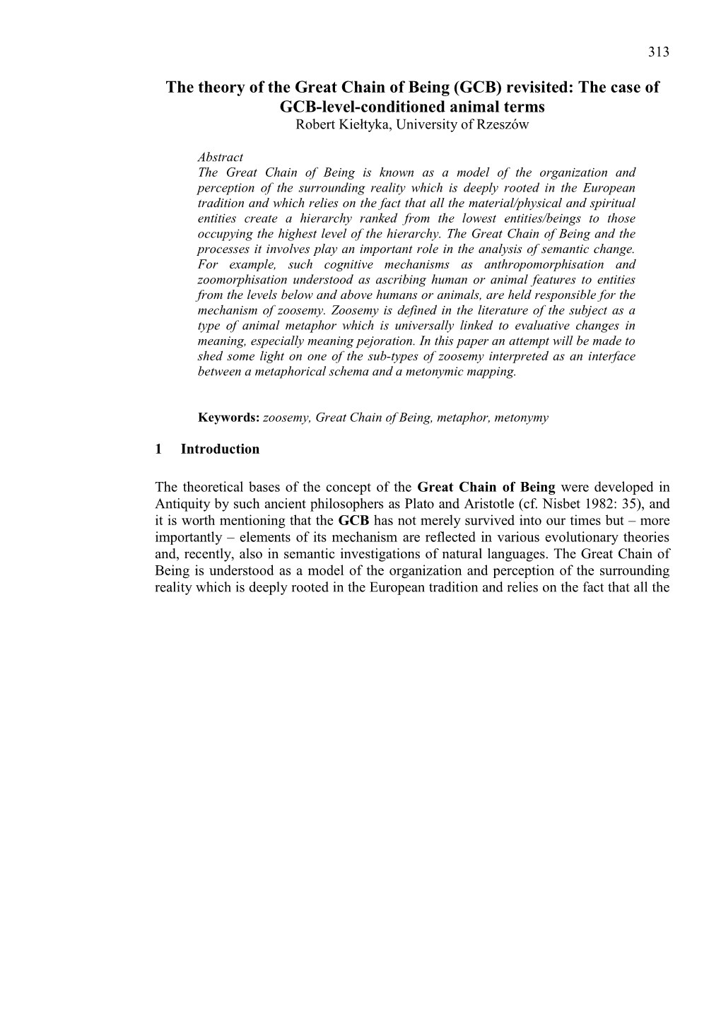 The Theory of the Great Chain of Being (GCB) Revisited: the Case of GCB-Level-Conditioned Animal Terms Robert Kiełtyka, University of Rzeszów