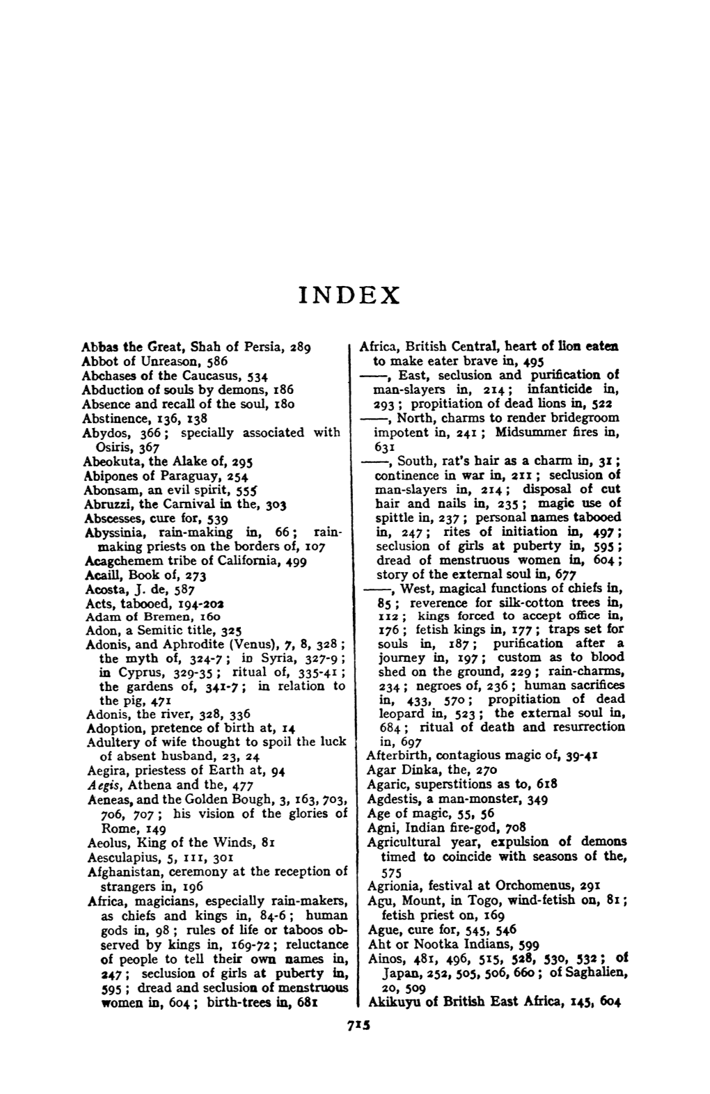 Abbas the Great, Shah of Persia, 289 Abbot of Unreason, 586 Abchases