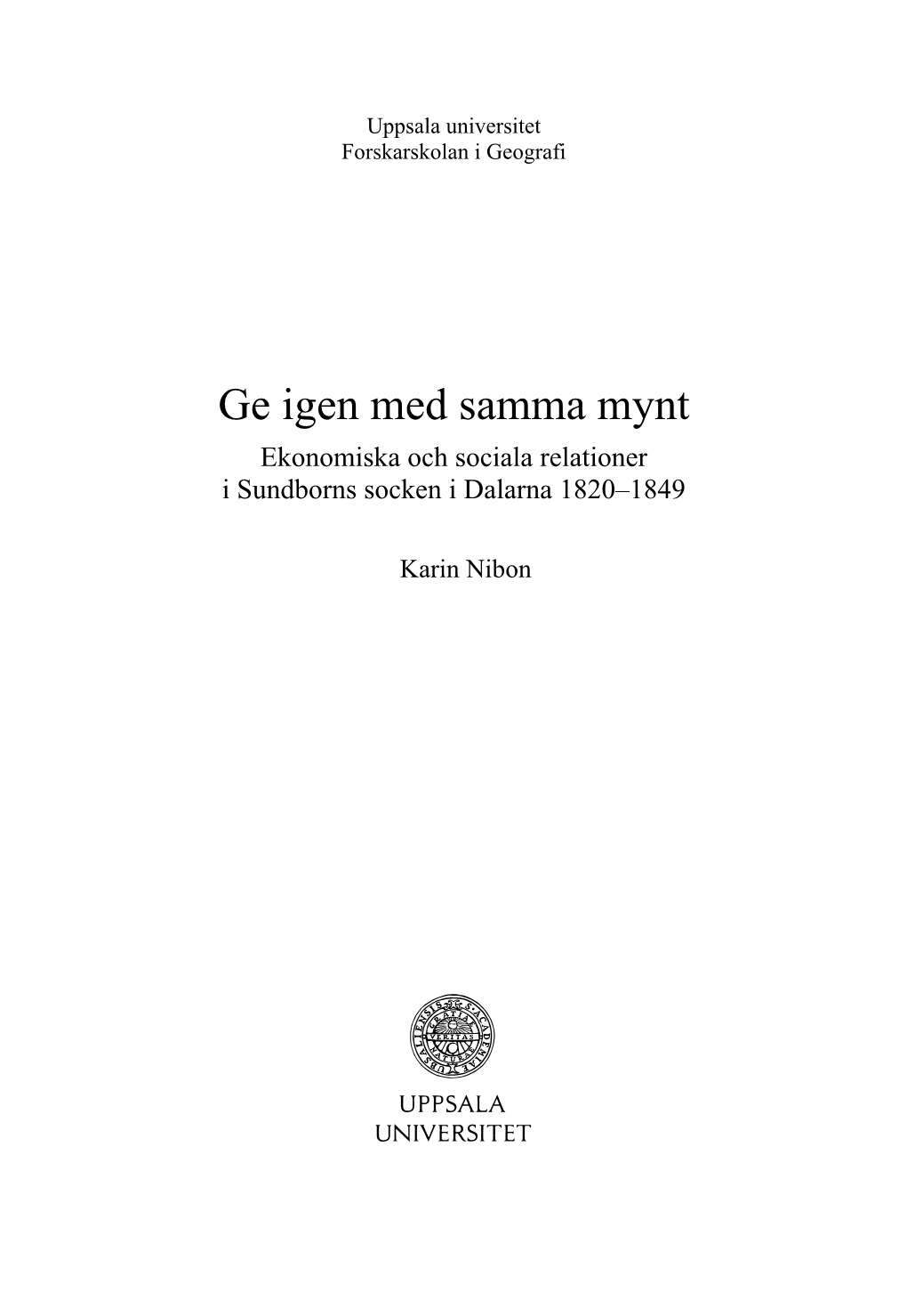 Ge Igen Med Samma Mynt Ekonomiska Och Sociala Relationer I Sundborns Socken I Dalarna 1820–1849