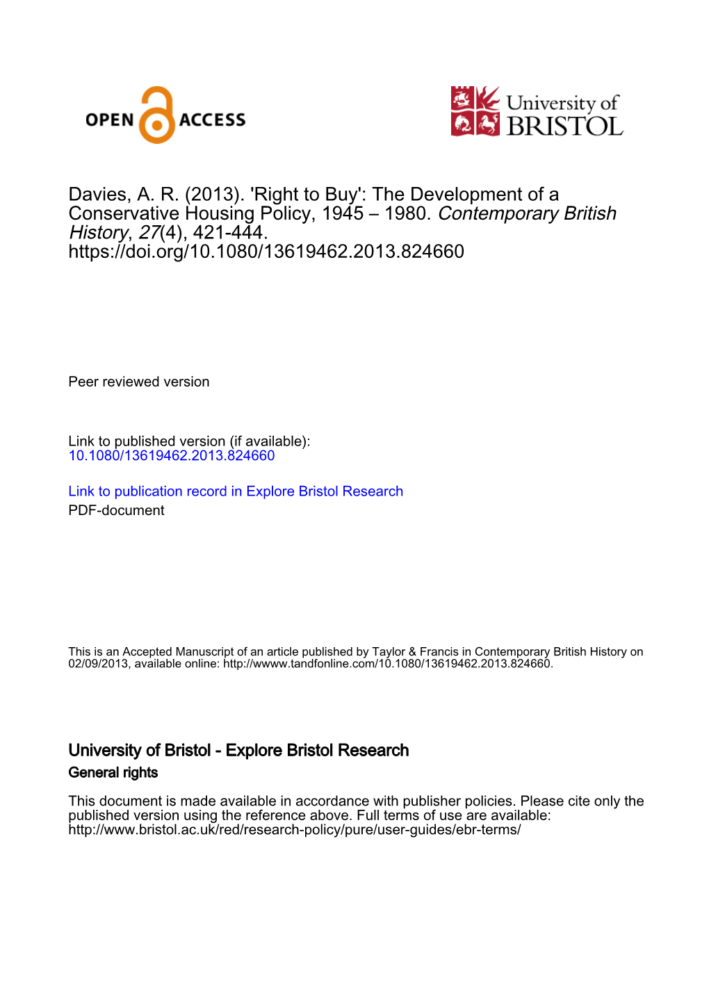 Davies, A. R. (2013). 'Right to Buy': the Development of a Conservative Housing Policy, 1945 – 1980