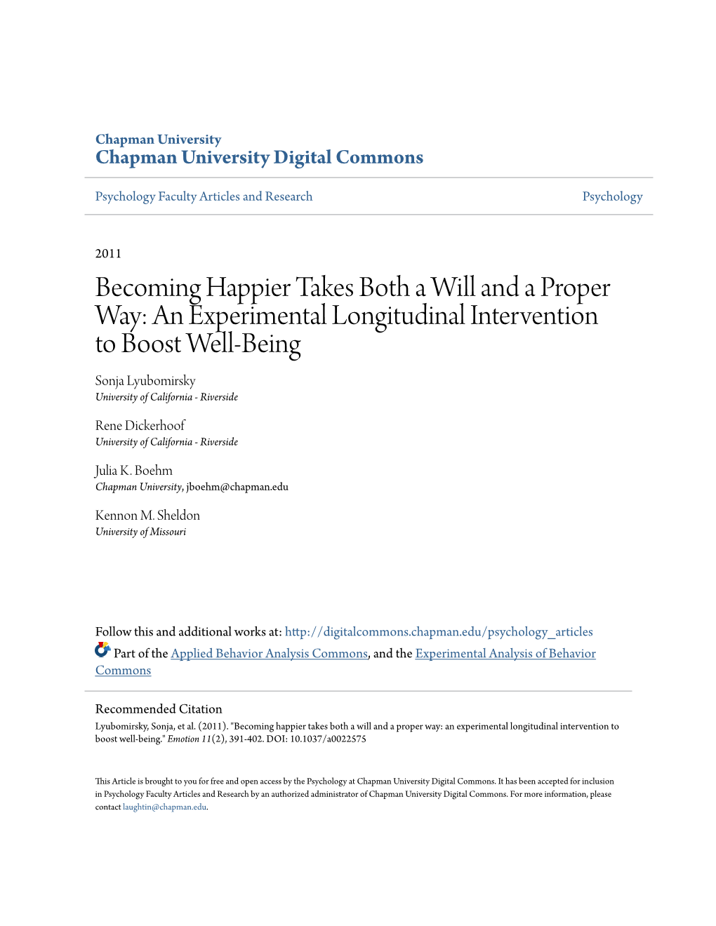 An Experimental Longitudinal Intervention to Boost Well-Being Sonja Lyubomirsky University of California - Riverside