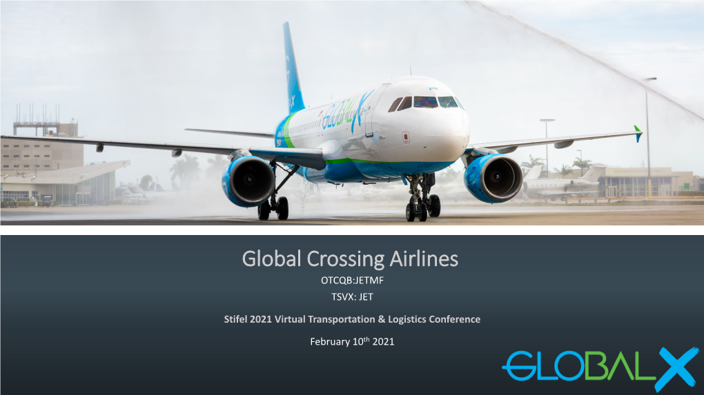 Global Crossing Airlines OTCQB:JETMF TSVX: JET