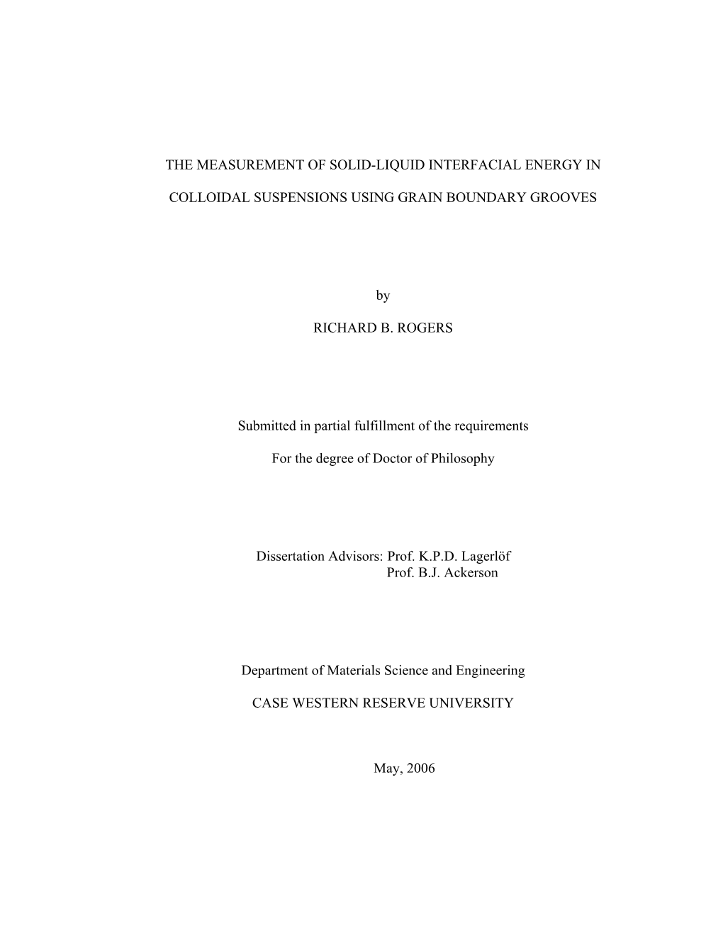 THE MEASUREMENT of SOLID-LIQUID INTERFACIAL ENERGY in COLLOIDAL SUSPENSIONS USING GRAIN BOUNDARY GROOVES by RICHARD B. ROGERS Su