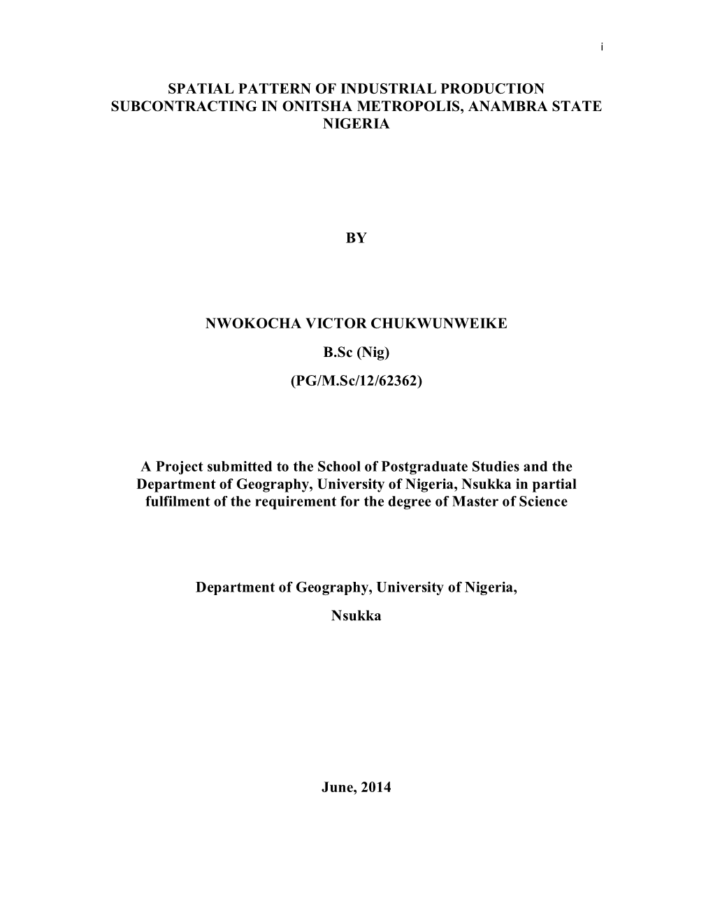 Spatial Pattern of Industrial Production Subcontracting in Onitsha Metropolis, Anambra State Nigeria by Nwokocha Victor Chukwunw