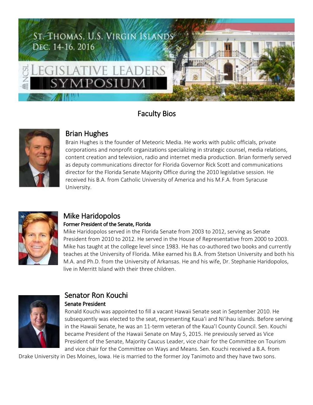 Faculty Bios Brian Hughes Mike Haridopolos Senator Ron Kouchi