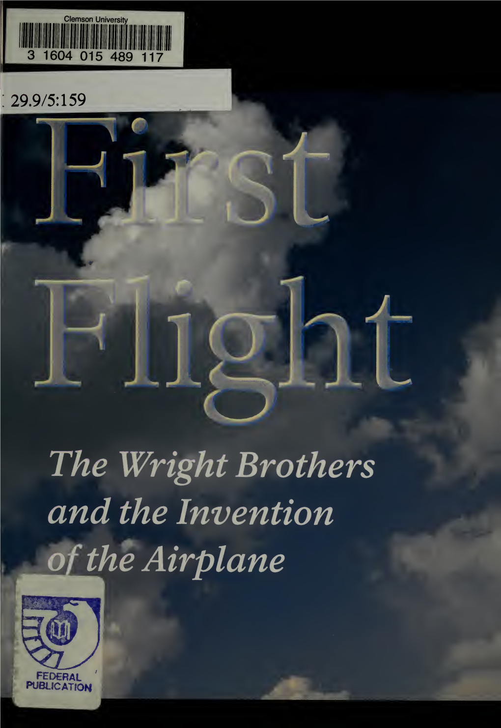 First Flight: the Wright Brothers and the Invention of the Airplane