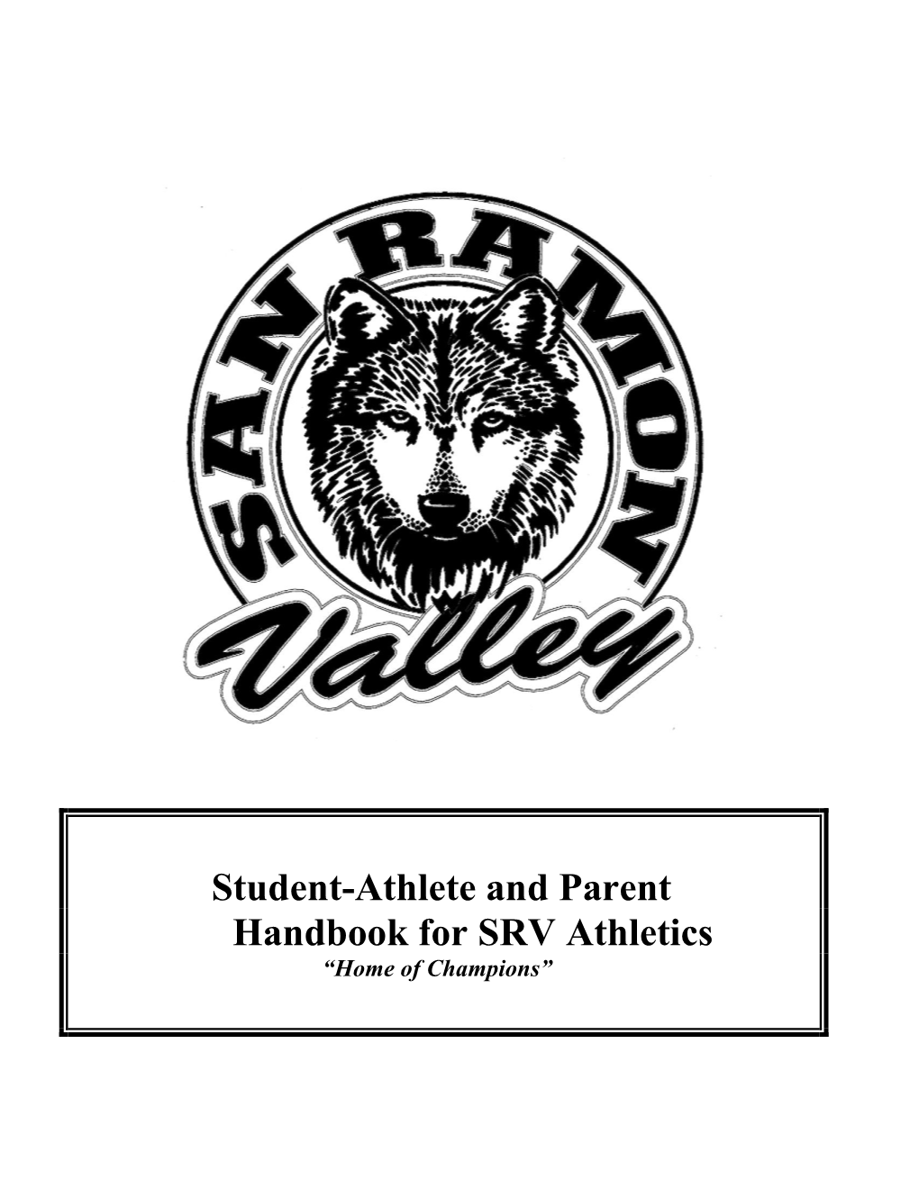 Student-Athlete and Parent Handbook for SRV Athletics “Home of Champions”
