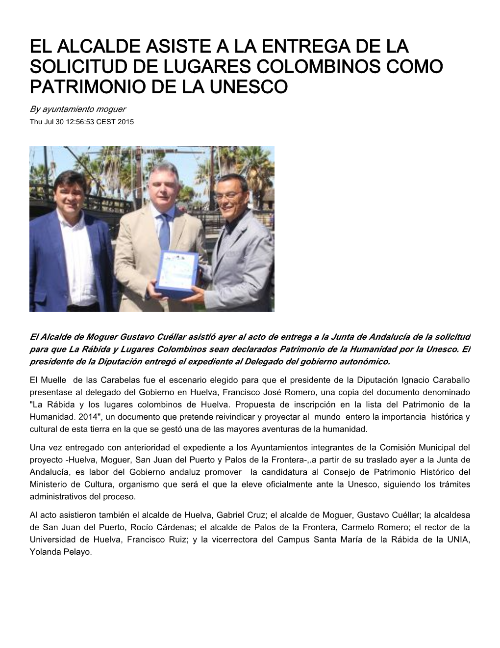 EL ALCALDE ASISTE a LA ENTREGA DE LA SOLICITUD DE LUGARES COLOMBINOS COMO PATRIMONIO DE LA UNESCO by Ayuntamiento Moguer Thu Jul 30 12:56:53 CEST 2015