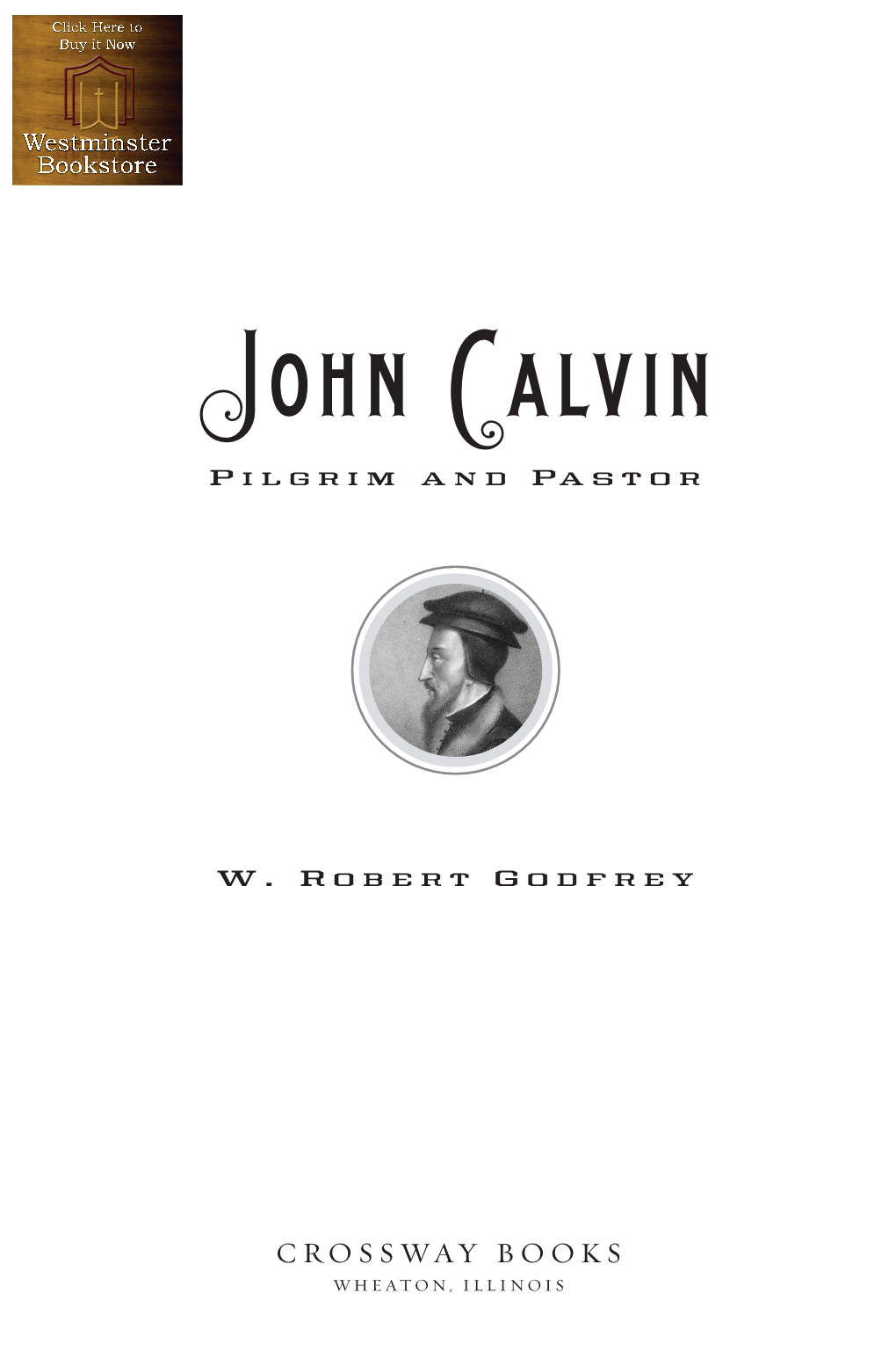 John Calvin: Pilgrim and Pastor (Excerpt)